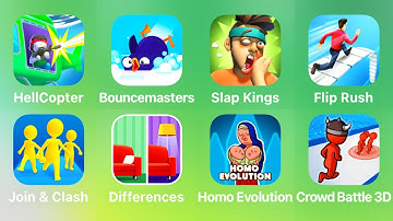 Hell Copter, Bouncemasters, Slap Kings, Flip Rush, Join & Clash, Differences, Homo Evolution