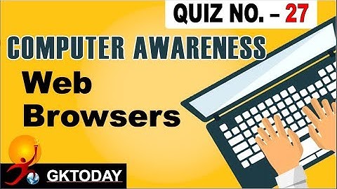 Computer Awareness 27 Web Browsers