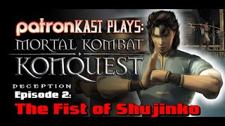 Patronkast Plays - Mortal Kombat Deception Konquest Episode 2