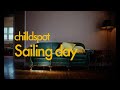 chilldspot - Sailing day(Music Video)