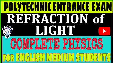 Refraction of light full chapter , polytechnic entrance exam 2020 for english medium students