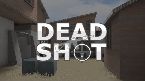 Deadshot.io | Part 1 | PocketGameHub |