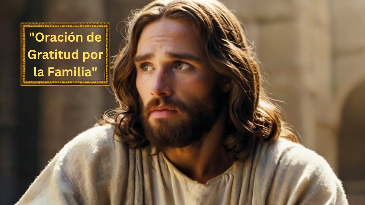 "Oración de Gratitud por la Familia" - YouTube