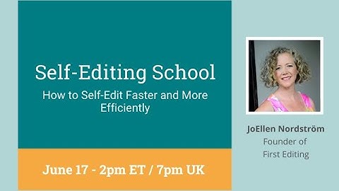 Self-Editing School: How to Self-Edit Faster and More Efficiently with JoEllen Nordstrom