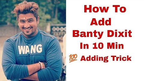 How To Add Banty Dixit In 10min || 💯 Trick || Fb Updates || Subscribe My Channel ||