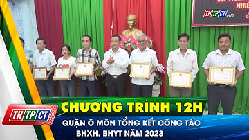 Quận Ô Môn tổng kết công tác BHXH, BHYT năm 2023| Cần Thơ TV