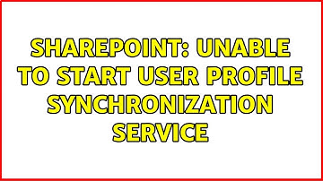 Sharepoint: Unable to start User Profile Synchronization service (2 Solutions!!)