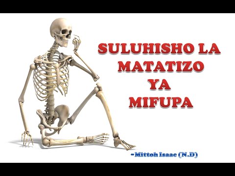 SULUHISHO LA MATATIZO YA MIFUPA | Mittoh_Isaac (N.D)