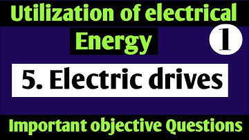 Electric drive objective Questions|UEE MCQ|UEE Online exam mcq| Electrical 6 semester| utilization