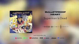 Watch Superman Is Dead Bulletproof Heart video