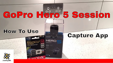 GoPro Hero 5 Session &  How To Use GoPro App & Settings