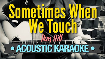 Sometimes When We Touch - Dan Hill (Acoustic Karaoke)