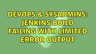 DevOps & SysAdmins: Jenkins Build Failing with limited error output (2 Solutions!!)