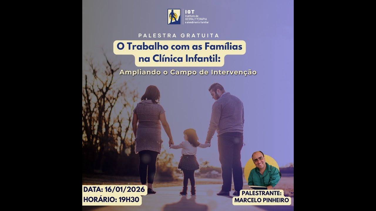 Palestra: O trabalho com famílias na clínica infantil: ampliando o campo de intervenção