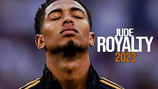 Jude Bellingham 2023 • Royalty | Crazy Skills & Goals