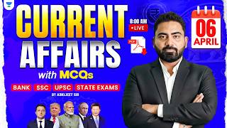 06 APRIL 2026 Current Affairs | Daily Current Affairs | Current Affairs Today | Abhijeet Sir