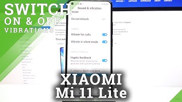 How to Change Vibration Settings on XIAOMI MI 11 Lite – Manage Vibrations