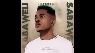 Loverboy - Sabaweli (ft Zeh McGeba)