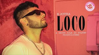 B JOTHA  LOCO (Official Video)