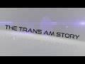 The Trans Am Story