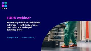 EUDA webinar: Preventing opioid-related deaths in Europe