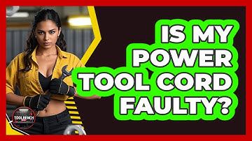 Is My Power Tool Cord Faulty? - ToolBench Pros