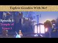 Explore Genshin With Me! Episode 5: Temple of Space 1