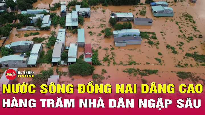 Tin tức 24h mới nhất 22/11: Cận cảnh hạ nguồn Đồng Nai chìm trong biển nước sau xả lũ từ thủy điện