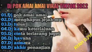 Dj POK AMAI AMAI BELALANG KUPU KUPU VIRAL DI TIKTOK 2022  FULL ALBUM FULL BASS NOSTOP