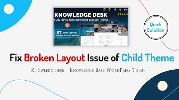 Fix The Broken Layout Issue of Child Theme | Knowledgedesk WordPress Theme