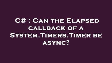 C# : Can the Elapsed callback of a System.Timers.Timer be async?