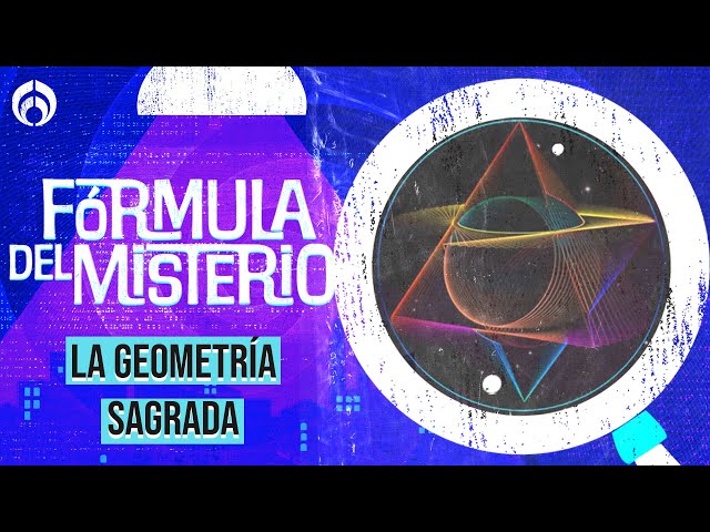 La geometría sagrada y su conexión con la religión, el mundo y el universo