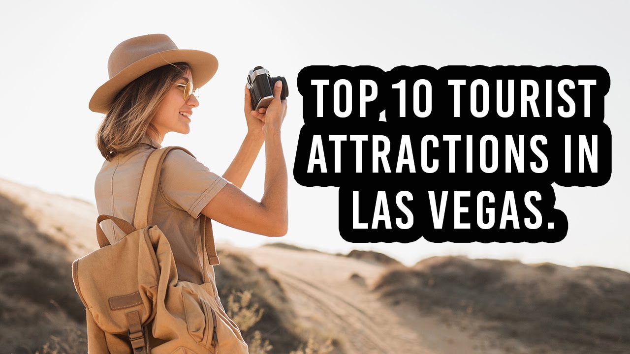 Top 10 Tourist Attractions in Las Vegas - Las Vegas Visit Places [2022]