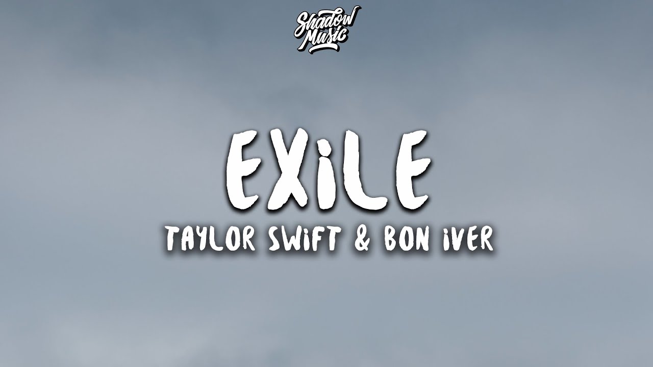 Taylor Swift Exile Lyrics Ft Bon Iver Youtube