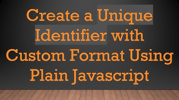 Create a Unique Identifier with Custom Format Using Plain Javascript