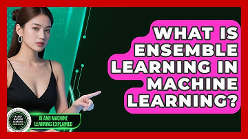 What Is Ensemble Learning In Machine Learning? - AI and Machine Learning Explained