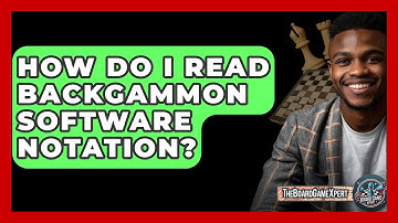 How Do I Read Backgammon Software Notation? - The Board Game Xpert