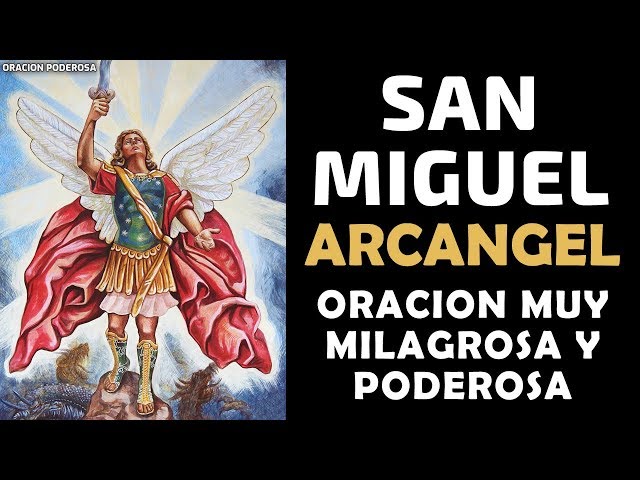 Oracion a San Miguel Arcangel, oración muy poderosa y milagrosa class=