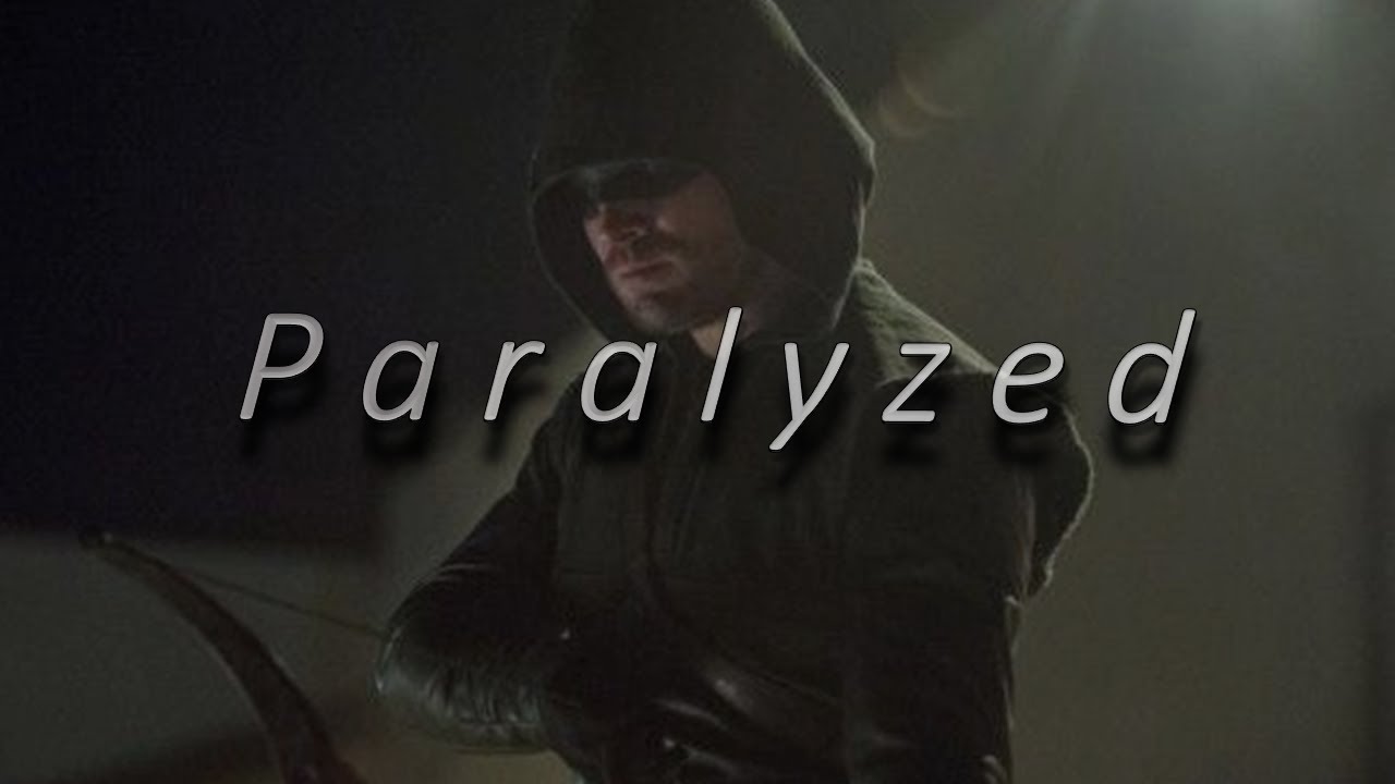 Arrow || Paralyzed