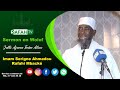 Khoutba s ahmadou rafahi mbacke du 26 avril 2024  sur limportance de la prire