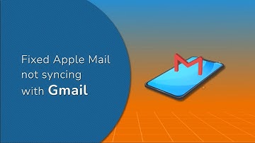 How to Fix Apple Mail not syncing with Gmail