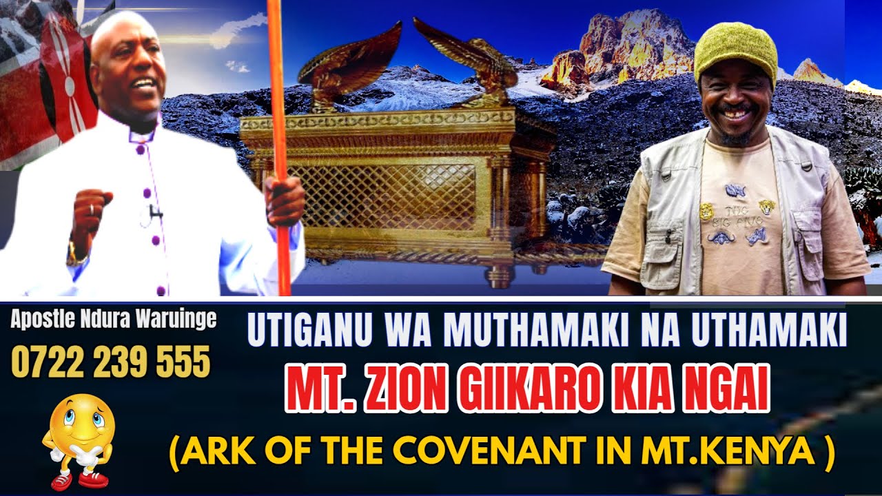 UTIGANU WA MUTHAMAKI NA UTHAMAKI !! (THE ARK O FTHE COVENANT IN MT. KENYA!!!!) | Apostle N. Waruinge