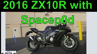 2016 Ninja ZX10R with Spacep0d. Announcement!