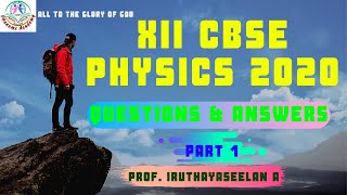 XII CBSE Physics 2020 | QUESTIONS & ANSWERS | PART 1 - Prof. Iruthayaseelan A screenshot 2