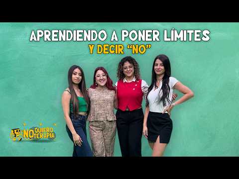 Aprendiendo A Poner Límites Y Decir "No" - No Quiero Terapia