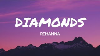 DIAMONDS - Rihanna (Lyrics)