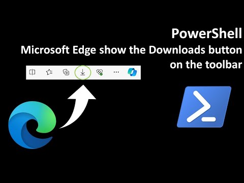 PowerShell: Microsoft Edge show the Downloads button on the toolbar