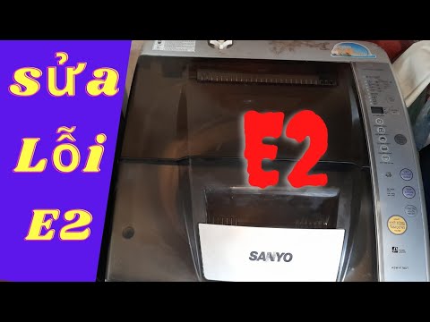 Kiểm tra sửa lỗi máy giặt sanyo lỗi E2