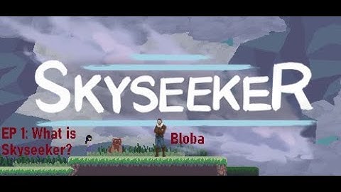 What is Skyseeker? A Monster Collecting Metroidvania Beta Gameplay EP 1