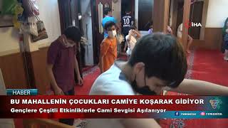 Bu Mahallenin Çocukları Camiye Koşarak Gidiyor